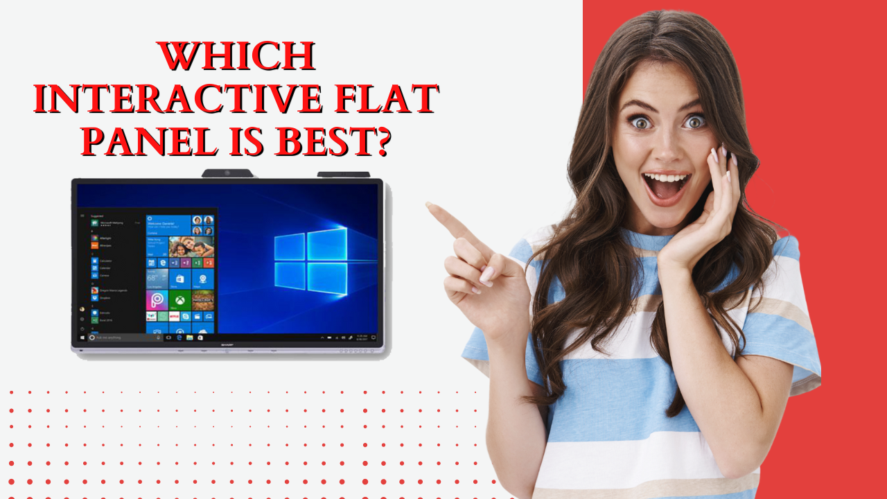 Which interactive flat panel is best?