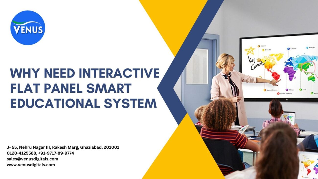 Why need Interactive Flat Panel Smart Educational System